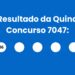 Quina 7047: acumula e prêmio dispara para R$ 11,5 milhões veja os números de quarta (10/06)