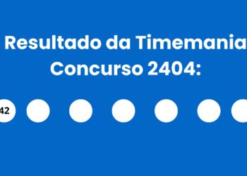 Números sorteados da Timemania 2404 — resultado de terça-feira, 16 de junho de 2026