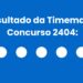Números sorteados da Timemania 2404 — resultado de terça-feira, 16 de junho de 2026