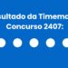 Timemania 2407: alguém ganhou os R$ 1,7 milhão? Veja o resultado de terça (23/06)