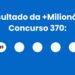 Resultado da +Milionária 370: confira os números e se teve ganhadores