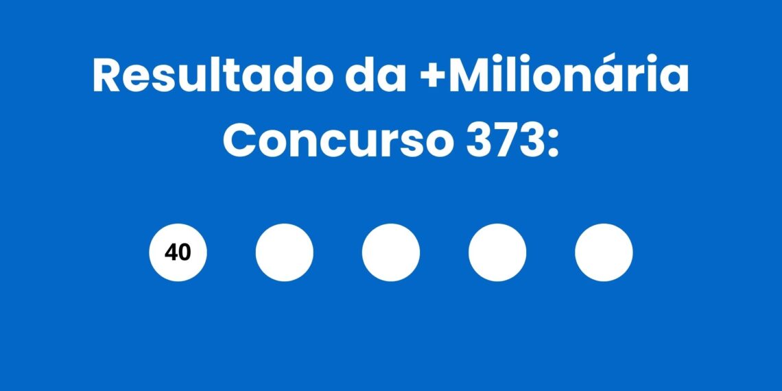 Resultado da +Milionária 373: confira os números e se teve ganhadores