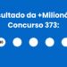 Resultado da +Milionária 373: confira os números e se teve ganhadores
