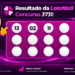 Resultado da Lotofácil 3731: confira os números e se teve ganhadores