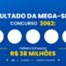 Resultado da Mega-Sena — números sorteados no concurso 3062 de hoje