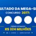Resultado da Mega-Sena 3077 de hoje (28/10): veja as dezenas sorteadas e o prêmio de R$ 320 milhões