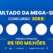 Resultado da Mega-Sena de hoje: veja os números e o rateio do concurso 3068, que pode pagar R$ 100 milhões (quinta-feira, 08/10)