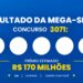 Resultado da Mega-Sena 3071 de hoje (18/10): veja os números sorteados e o prêmio de R$ 170 milhões