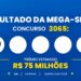Resultado da Mega-Sena de hoje: veja os números e o rateio do concurso 3065, que pode pagar R$ 75 milhões (quinta-feira, 01/10)