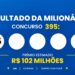 Resultado da +Milionária 396 de hoje (07/10): confira as 6 dezenas, os 2 trevos e o rateio de R$ 102 milhões